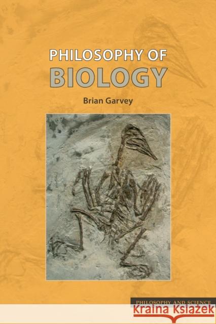 Philosophy of Biology Brian Garvey 9781844650712 ACUMEN PUBLISHING LTD