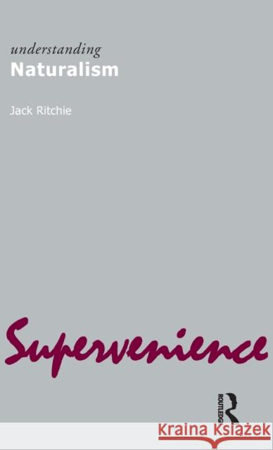 Understanding Naturalism Jack Ritchie 9781844650781 Acumen Publishing