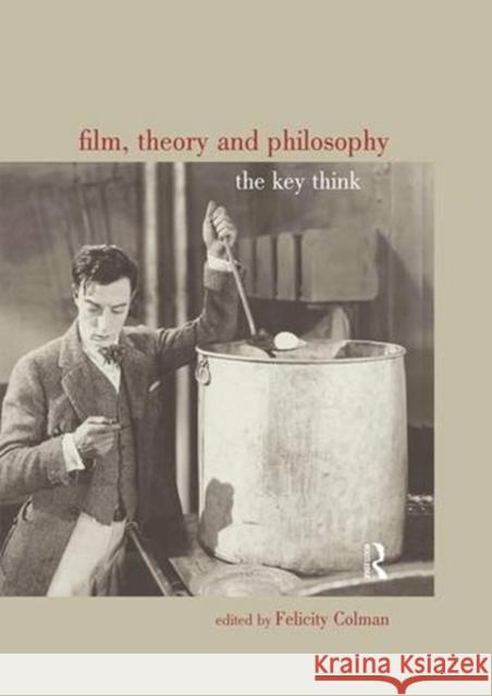 Film, Theory and Philosophy: The Key Thinkers  9781844651849 Acumen Publishing Ltd