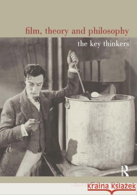 Film, Theory and Philosophy: The Key Thinkers Colman, Felicity 9781844651856