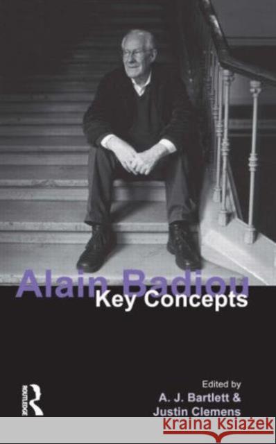 Alain Badiou: Key Concepts Bartlett, A. J. 9781844652297 Acumen Publishing