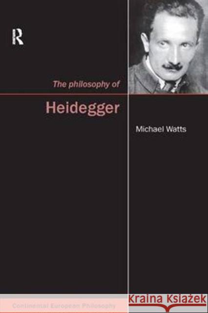The Philosophy of Heidegger Michael Watts 9781844652631
