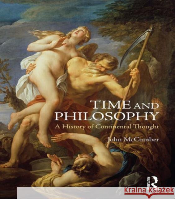 Time and Philosophy: A History of Continental Thought McCumber, John 9781844652754