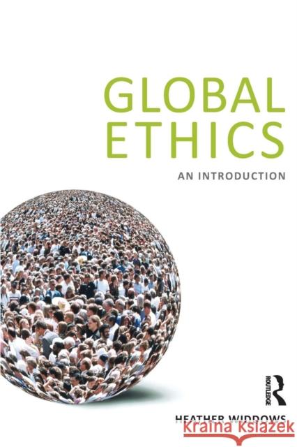 Global Ethics: An Introduction Widdows, Heather 9781844652822