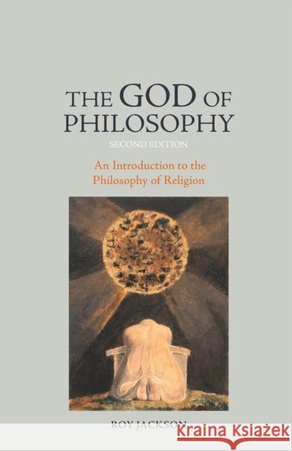 The God of Philosophy: An Introduction to Philosophy of Religion Jackson, Roy 9781844655014 0