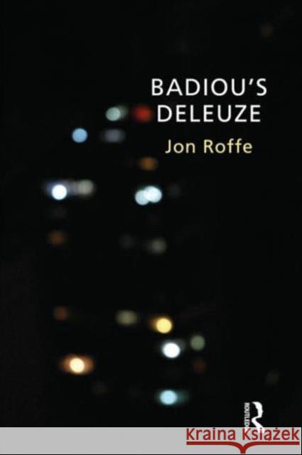 Badiou's Deleuze Jon Roffe 9781844655090