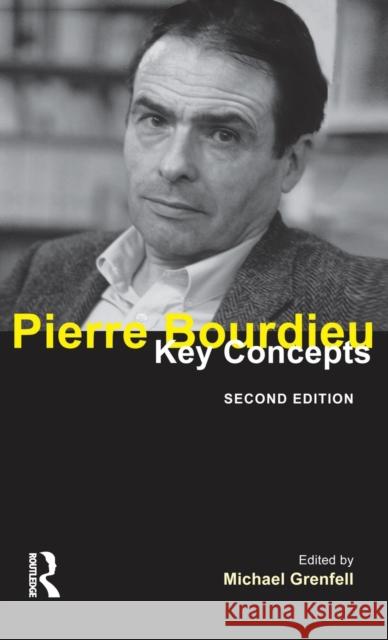 Pierre Bourdieu : Key Concepts Michael Grenfell 9781844655298 Acumen Publishing