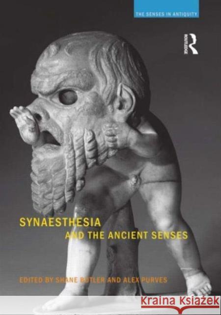 Synaesthesia and the Ancient Senses Shane Butler 9781844655625 0