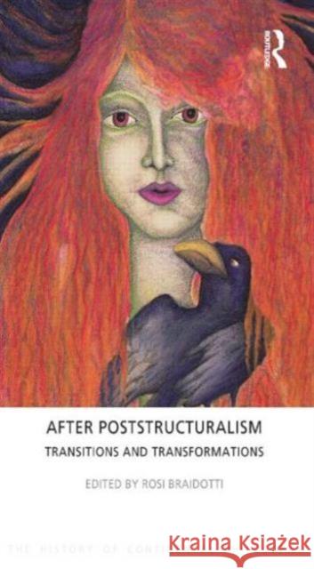 After Poststructuralism: Transitions and Transformations Braidotti, Rosi 9781844656158 0