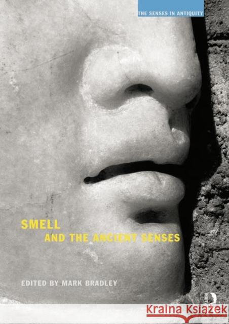 Smell and the Ancient Senses Mark Bradley 9781844656424 Acumen Publishing