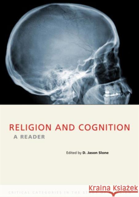 Religion and Cognition: A Reader Slone, D. Jason 9781844657445
