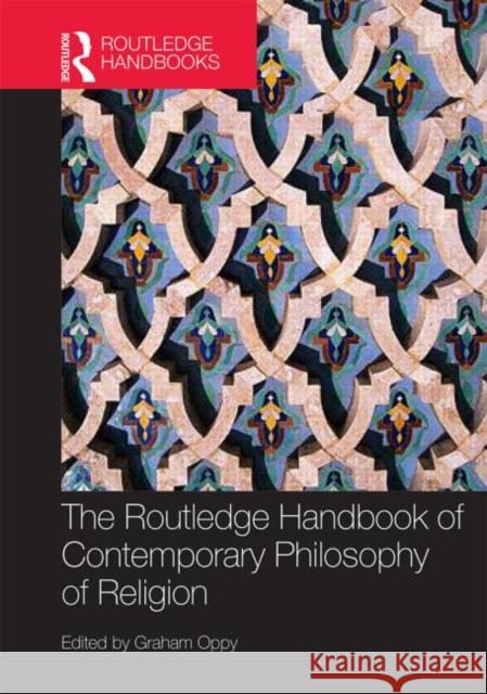 The Handbook of Contemporary Philosophy of Religion Graham Oppy 9781844658312