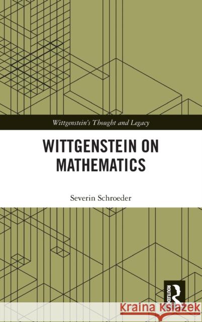 Wittgenstein on Mathematics David Dolby Schroeder Severin  9781844658626 Taylor and Francis