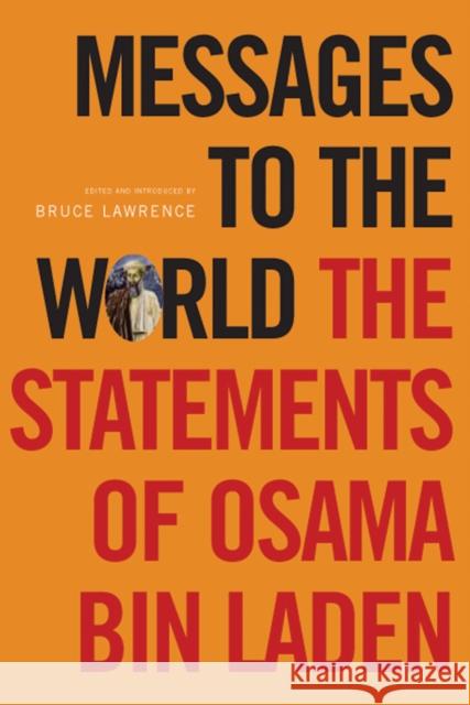 Messages to the World: The Statements of Osama Bin Laden Bin Laden, Osama 9781844670451 0