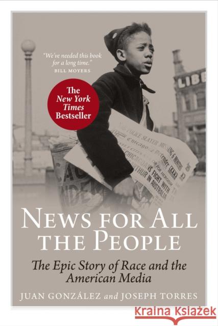 News for All the People: The Epic Story of Race and the American Media Gonzalez, Juan 9781844671113