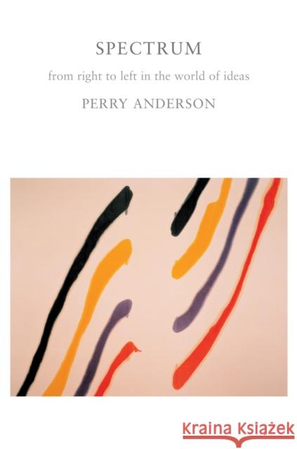 Spectrum: From Right to Left in the World of Ideas Anderson, Perry 9781844671359