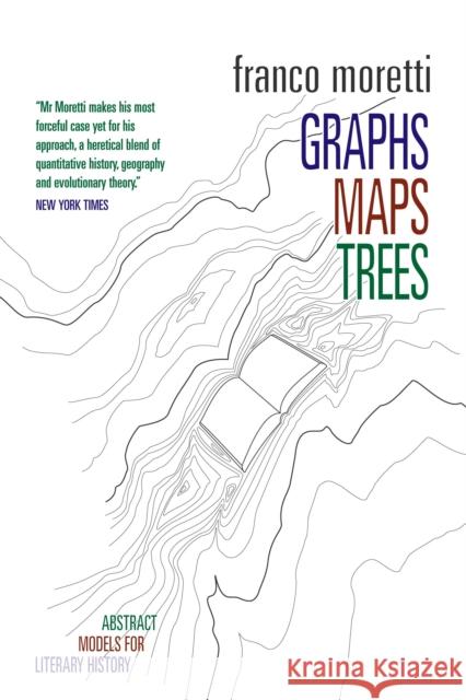 Graphs, Maps, Trees: Abstract Models for Literary History Moretti, Franco 9781844671854 Verso