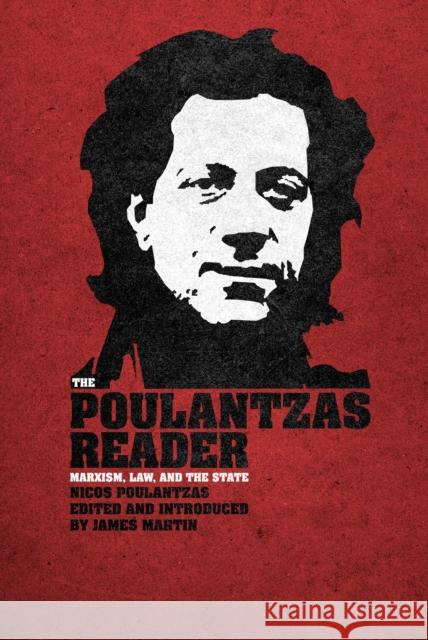 The Poulantzas Reader: Marxism, Law and the State Poulantzas, Nicos 9781844672004 Verso