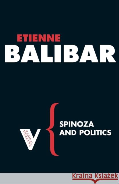 Spinoza and Politics Etienne Balibar 9781844672059 0