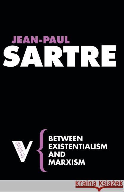 Between Existentialism and Marxism Jean-Paul Sartre 9781844672073 0