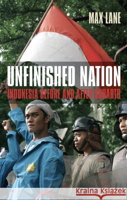 Unfinished Nation: Indonesia Before and After Suharto Lane, Max 9781844672370 Not Avail