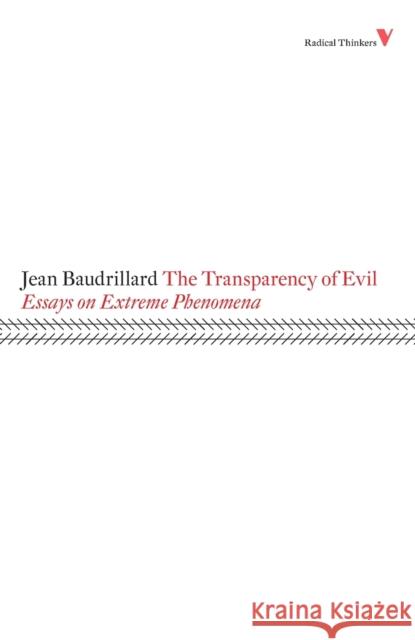 The Transparency of Evil: Essays on Extreme Phenomena Baudrillard, Jean 9781844673452 Verso