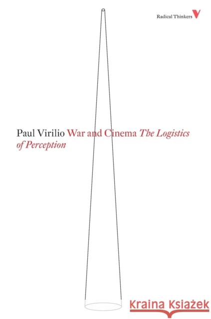 War and Cinema: The Logistics of Perception Virilio, Paul 9781844673469