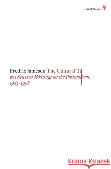 The Cultural Turn: Selected Writings on the Postmodern, 1983-1998 Jameson, Fredric 9781844673490