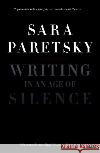 Writing in an Age of Silence Sara Paretsky 9781844673773