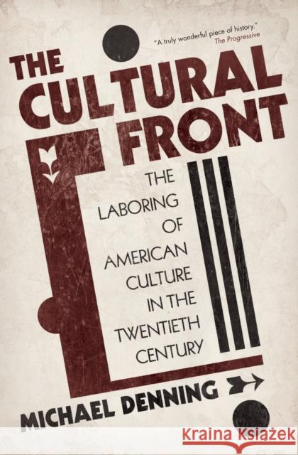 The Cultural Front: The Laboring of American Culture in the Twentieth Century Michael Denning 9781844674640