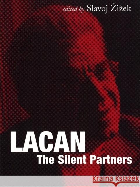 Lacan : The Silent Partners Slavoj Zizek 9781844675494 Verso