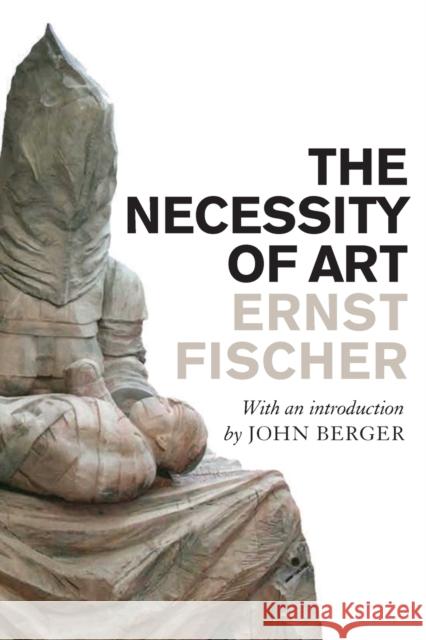 The Necessity of Art Ernst Fischer 9781844675937