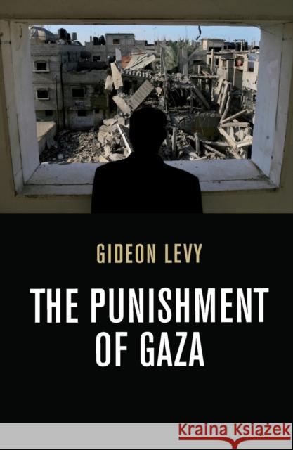The Punishment of Gaza Gideon Levy 9781844676019 0