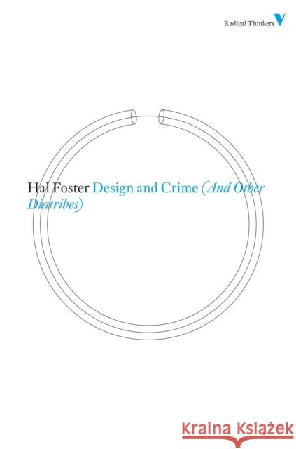 Design and Crime (and Other Diatribes) Foster, Hal 9781844676705 0