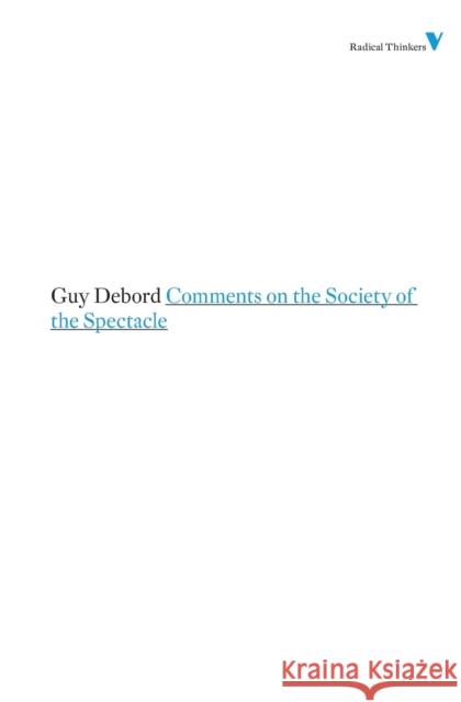 Comments on the Society of the Spectacle Guy Debord 9781844676729 0