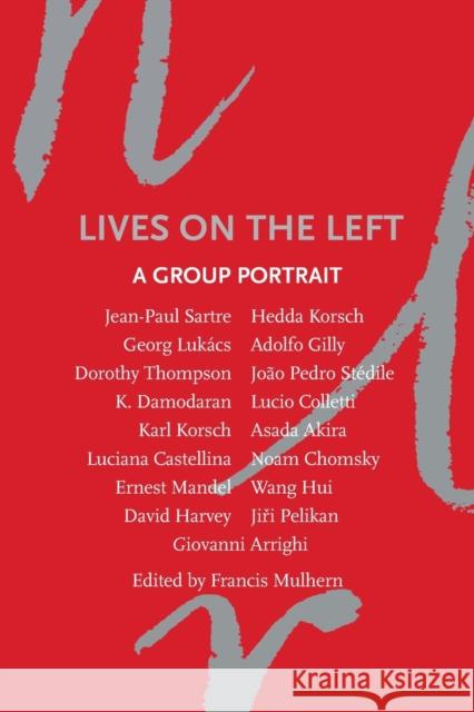 Lives on the Left: A Group Portrait Mulhern, Francis 9781844676996 Verso Books