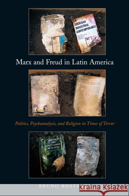 Marx and Freud in Latin America: Politics, Psychoanalysis, and Religion in Times of Terror Bosteels, Bruno 9781844677559