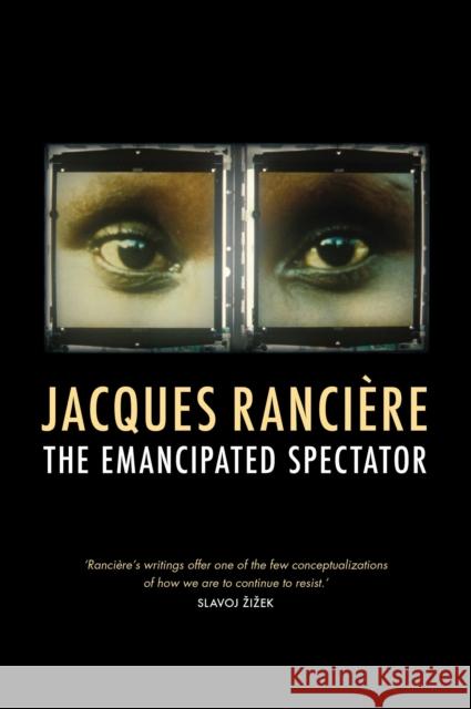 The Emancipated Spectator Jacques Ranciere 9781844677610 0