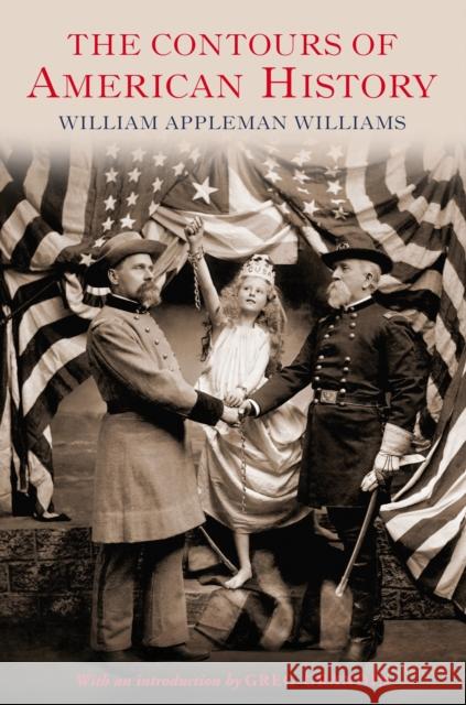 The Contours of American History William Appleman Williams 9781844677740 0