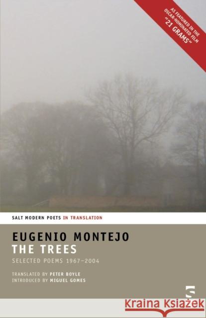 The Trees: Selected Poems 1967-2004 Montejo, Eugenio 9781844710331 Salt Publishing