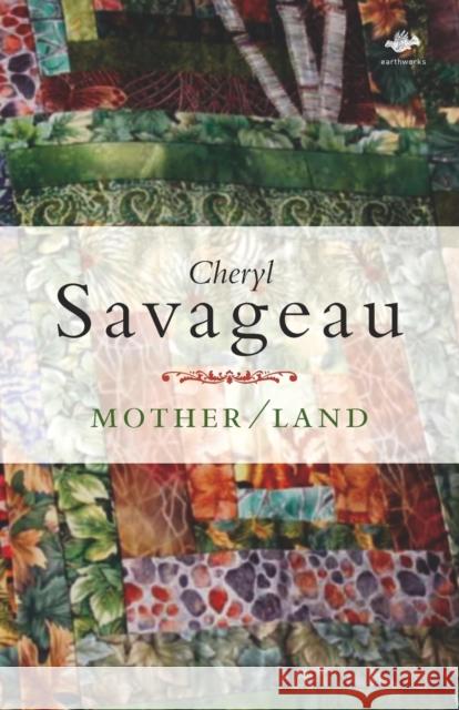 Mother/Land Cheryl Savageau 9781844712694 Folio Pub. Corp.