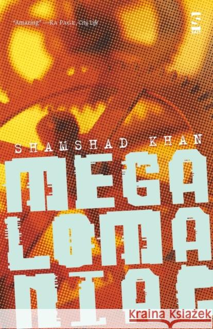 Megalomaniac Shamshad Khan 9781844713127 Salt Publishing