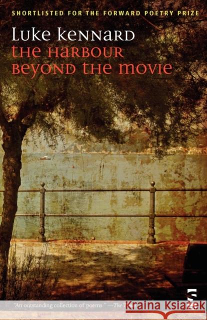 The Harbour Beyond the Movie Luke Kennard 9781844715336