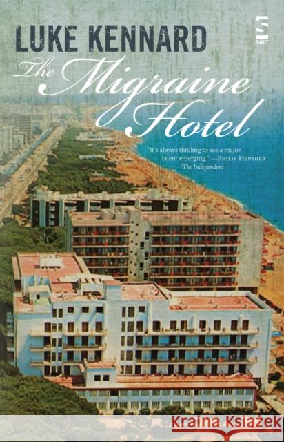 The Migraine Hotel Luke Kennard 9781844715558