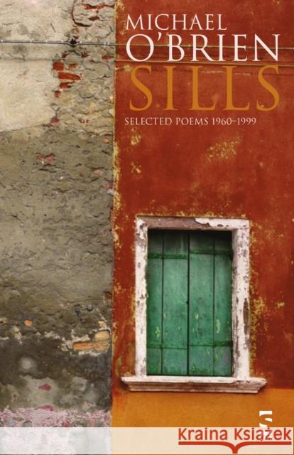 Sills: Selected Poems 1960-1999 Michael O’Brien 9781844715626 Salt Publishing