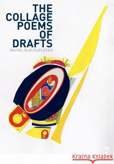 The Collage Poems of Drafts Dr Rachel Blau DuPlessis 9781844717583