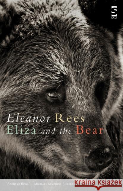 Eliza and the Bear Eleanor Rees 9781844717859 Salt Publishing