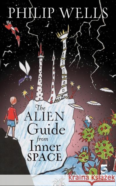 The Alien Guide from Inner Space Wells, Philip 9781844718160
