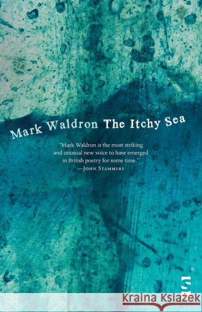 The Itchy Sea Mark Waldron 9781844718276 Salt Publishing