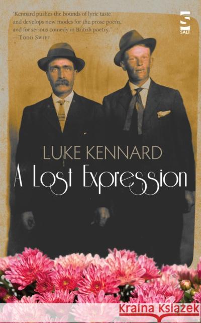 A Lost Expression Luke Kennard 9781844718757